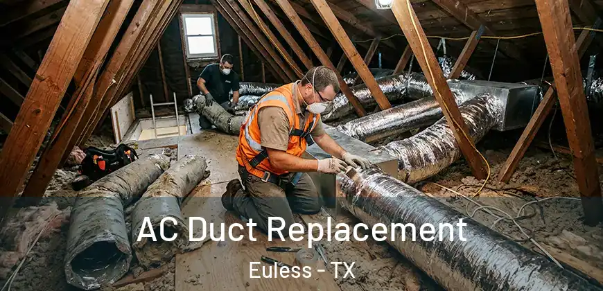  AC Duct Replacement Euless - TX