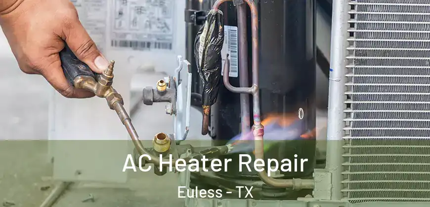  AC Heater Repair Euless - TX